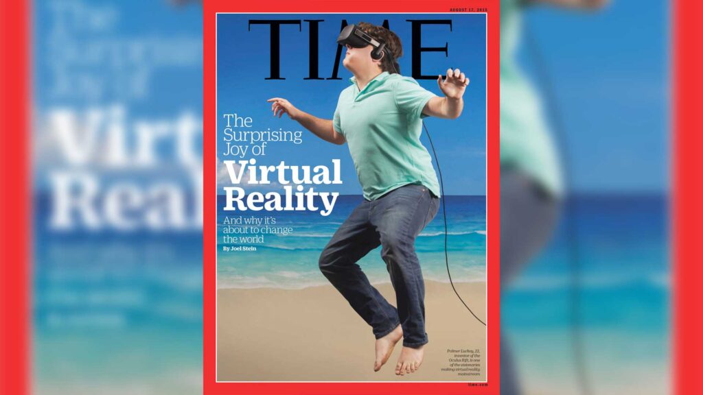 Time Magazine Cover The Surprising Joy of Virtual Reality August 17 2015